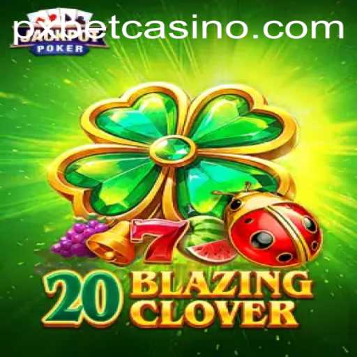 Discover the Thrill of 20BlazingClover: A Dynamic Gaming Experience on pxbet